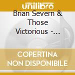 Brian Severn & Those Victorious - Dead Celebrity cd musicale di Brian Severn & Those Victorious