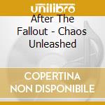 After The Fallout - Chaos Unleashed cd