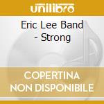 Eric Lee Band - Strong cd