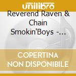 Reverend Raven & Chain Smokin'Boys - Shake Your Boogie cd musicale di REVEREND RAVEN AND THE CHAIN S