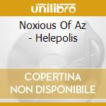 Noxious Of Az - Helepolis cd
