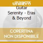 Guitar Serenity - Eras & Beyond cd