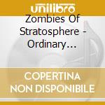 Zombies Of Stratosphere - Ordinary People cd