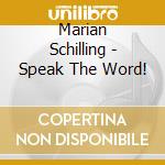 Marian Schilling - Speak The Word! cd