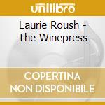 Laurie Roush - The Winepress cd