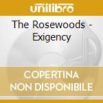 The Rosewoods - Exigency cd musicale di The Rosewoods
