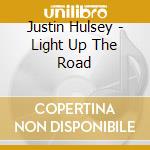 Justin Hulsey - Light Up The Road cd
