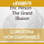 Eric Person - The Grand Illusion cd