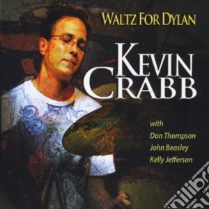 Kevin Crabb - Waltz For Dylan cd musicale di Kevin Crabb