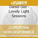 Daniel Giel - Lovely Light Sessions cd