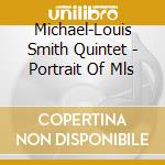 Michael-Louis Smith Quintet - Portrait Of Mls cd