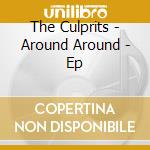 The Culprits - Around Around - Ep cd musicale di The Culprits
