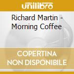 Richard Martin - Morning Coffee cd
