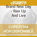 Brand New Day - Rise Up And Live cd