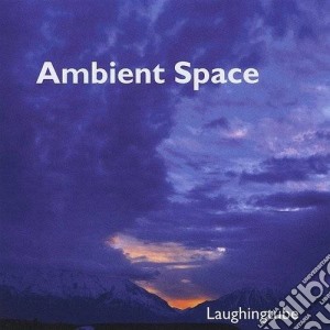 Laughingtube - Ambient Space cd musicale di Laughingtube