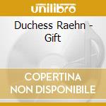 Duchess Raehn - Gift cd musicale di Duchess Raehn