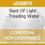 Slant Of Light - Treading Water cd
