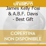 James Kelly Foxi & A.B.F. Davis - Best Gift cd