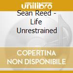 Sean Reed - Life Unrestrained cd