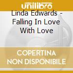 Linda Edwards - Falling In Love With Love cd musicale di Linda Edwards