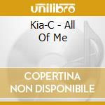 Kia-C - All Of Me cd