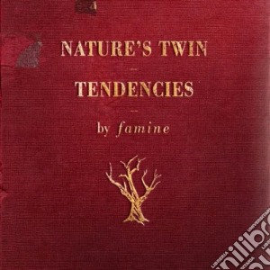 Famine - Nature's Twin Tendencies cd musicale di FAMINE