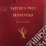 Famine - Nature's Twin Tendencies cd