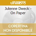 Julienne Dweck - On Paper cd musicale di Julio Iglesias