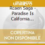 Rcaen Saga - Paradise Is California (Intro) cd musicale di Rcaen Saga