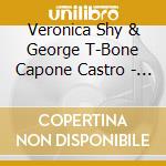 Veronica Shy & George T-Bone Capone Castro - Jbj Entertainment Presents cd musicale di Veronica Shy & George T