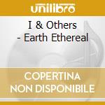 I & Others - Earth Ethereal cd