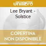Lee Bryant - Solstice cd musicale di Lee Bryant