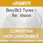 Ben/Bt3 Tyree - Re: Vision cd