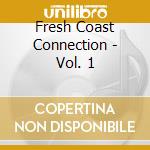 Fresh Coast Connection - Vol. 1 cd