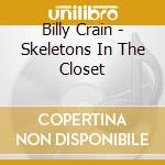 Billy Crain - Skeletons In The Closet cd