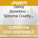 Danny Sorentino - Sonoma County Sweet cd