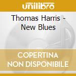 Thomas Harris - New Blues cd