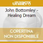 John Bottomley - Healing Dream cd