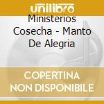 Ministerios Cosecha - Manto De Alegria cd