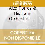 Alex Torres & His Latin Orchestra - Anejo cd