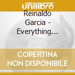 Reinaldo Garcia - Everything Beautiful Must Be Broken cd