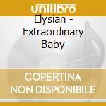 Elysian - Extraordinary Baby cd