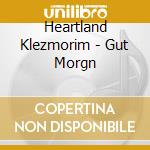 Heartland Klezmorim - Gut Morgn cd