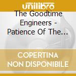 The Goodtime Engineers - Patience Of The Saints cd