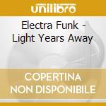 Electra Funk - Light Years Away cd