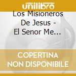 Los Misioneros De Jesus - El Senor Me Libero cd