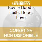 Royce Hood - Faith, Hope, Love cd