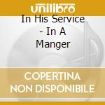 In His Service - In A Manger cd