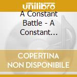 A Constant Battle - A Constant Battle cd