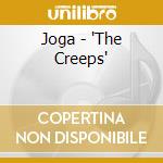 Joga - 'The Creeps' cd musicale di Joga